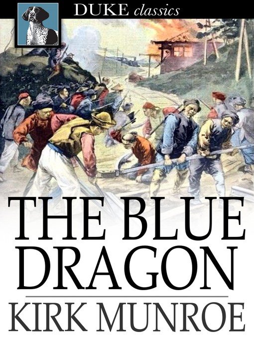 Title details for The Blue Dragon by Kirk Munroe - Available